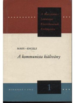 Karl Marx, Friedrich Engels - A kommunista kiáltvány Karl Marx, Friedrich Engels - A kommunista kiáltvány, Budapest 1962 antikvár könyv