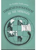 Dr. Erdélyi Judit - Természetgyógyászat az ige mérlegén