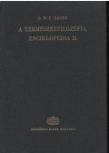 Hegel, Georg Wilhelm Friedrich - A filozófiai tudományok enciklopédiájának alapvonalai II.