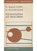 Blumenfeld Gyuláné,Bergmann Erzsébet - Pszichológia az iskolában