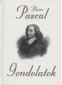 Pascal, Blaise - Gondolatok Pascal, Blaise - Gondolatok, Szeged 1996 antikvár könyv