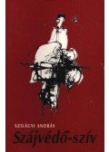 Szilágyi András - Szájvédő-szív (dedikált)