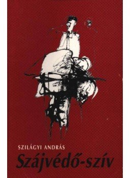 Szilágyi András - Szájvédő-szív (dedikált)