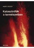 Horti József - Katasztrófák a természetben
