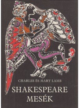 Lamb, Charles, Lamb, Mary - Shakespeare-mesék Lamb, Charles, Lamb, Mary - Shakespeare-mesék, Budapest 1983 antikvár könyv