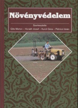 Glits Márton, Horváth József, Kuroli Géza, Petróczi István - Növényvédelem Glits Márton, Horváth József, Kuroli Géza, Petróczi István - Növényvédelem, Budapest 1997 antikvár könyv