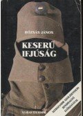 Rózsás János - Keserű ifjúság II.