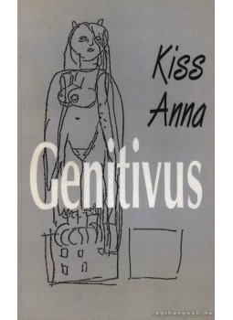 Kiss Anna - Genitivus Kiss Anna - Genitivus, 1995 antikvár könyv
