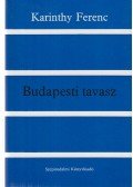 Karinthy Ferenc - Budapesti tavasz