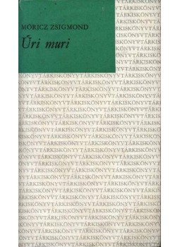 Móricz Zsigmond - Úri muri Móricz Zsigmond - Úri muri, Budapest 1974 antikvár könyv