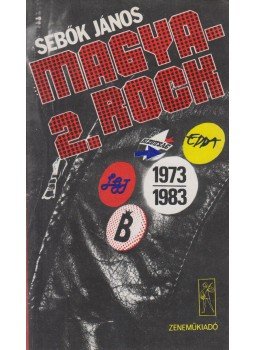 Sebők János - Magya-rock 2. Sebők János - Magya-rock 2., Budapest 1984 antikvár könyv