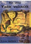 Bán István - Vadóc vakációk I.