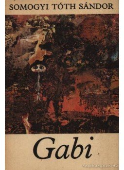 Somogyi Tóth Sándor - Gabi Somogyi Tóth Sándor - Gabi, Budapest 1969 antikvár könyv
