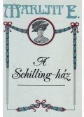 Marlitt, E. - A Schilling-ház