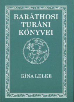 Baráthosi-Balogh Benedek - Kína lelke Baráthosi-Balogh Benedek - Kína lelke, Budapest 2000 antikvár könyv