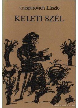 Gasparovich László - Keleti szél Gasparovich László - Keleti szél, Budapest 1985 antikvár könyv