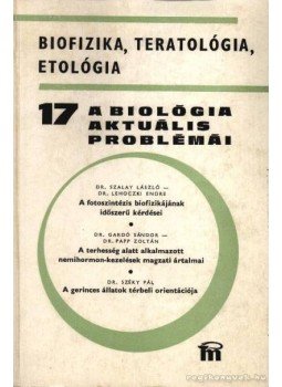 Csaba György - A biológia aktuális problémái 17. Csaba György - A biológia aktuális problémái 17., Budapest 1979 antikvár könyv