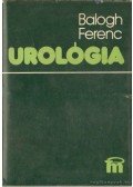 Balogh Ferenc - Urológia orvostanhallgatók és szakorvosjelöltek számára