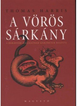 Thomas Harris - A Vörös Sárkány Thomas Harris - A Vörös Sárkány, Budapest 2007 antikvár könyv