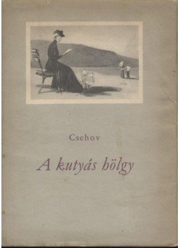 Anton Pavlovics Csehov - A kutyás hölgy Anton Pavlovics Csehov - A kutyás hölgy, Budapest 1960 antikvár könyv