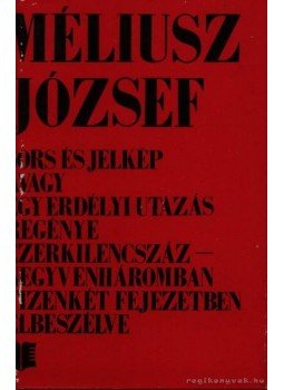 Méliusz József - Sors és jelkép Méliusz József - Sors és jelkép, Bukarest 1973 antikvár könyv