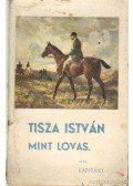 Kapitány - Tisza István mint lovas