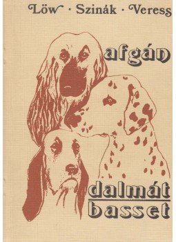 Löw László, Dr. Szinák János, Veress István - Afgán / Dalmát / Basset