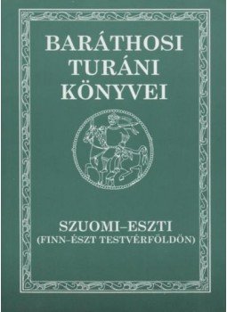 Baráthosi-Balogh Benedek - Szuomi-eszti Baráthosi-Balogh Benedek - Szuomi-eszti, Budapest 0 antikvár könyv