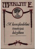 Marlitt, E. - A kereskedelmi tanácsos házában