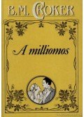 Croker, B. M. - A milliomos
