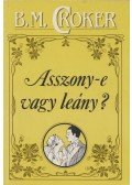 Croker, B. M. - Asszony-e vagy leány?