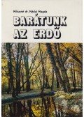Mikusné Dr. Nádai Magda - Barátunk az erdő