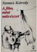 Nemes Károly - A film, mint művészet