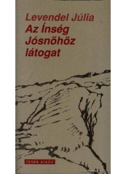 Levendel Júlia - Az ínség Jósnőhöz látogat Levendel Júlia - Az ínség Jósnőhöz látogat, 1991 antikvár könyv