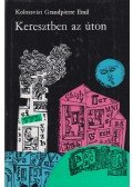 Kolozsvári Grandpierre Emil - Keresztben az úton