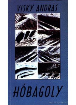 Visky András - Hóbagoly Visky András - Hóbagoly, Budapest 1992 antikvár könyv
