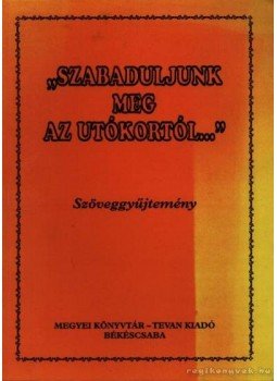 Csobai László (szerk.), Kántor Zsolt - Szabaduljunk meg az utókortól...