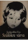 Árokszállási Éva - Szülőkre várva