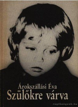 Árokszállási Éva - Szülőkre várva Árokszállási Éva - Szülőkre várva, 1986 antikvár könyv