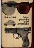 Kolozs Pál - Dévai semmire sem emlékszik