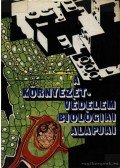 Kovács Margit - A környezetvédelem biológiai alapjai