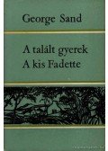 George Sand - A talált gyerek / A kis Fadette