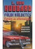 L. Ron Hubbard - Földi küldetés 3. - Együtt az ellenséggel