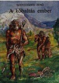 Szentiványi Jenő - A kőbaltás ember