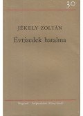 Jékely Zoltán - Évtizedek hatalma