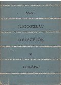 Vujicsics D. Sztoján - Mai jugoszláv elbeszélők