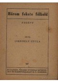 Csermely Gyula - Három fekete félhold