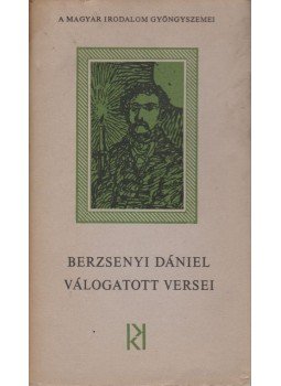 Berzsenyi Dániel - Berzsenyi Dániel válogatott versei Berzsenyi Dániel - Berzsenyi Dániel válogatott versei, Budapest 1976 antikvár könyv