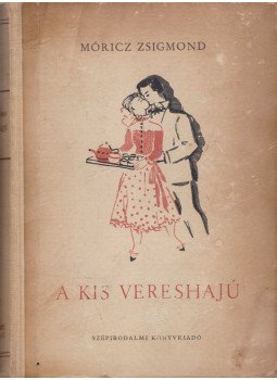 Móricz Zsigmond - A kis vereshajú Móricz Zsigmond - A kis vereshajú, 1954 antikvár könyv