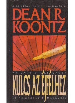 Dean R. Koontz - Kulcs az éjfélhez Dean R. Koontz - Kulcs az éjfélhez, Budapest 2001 antikvár könyv